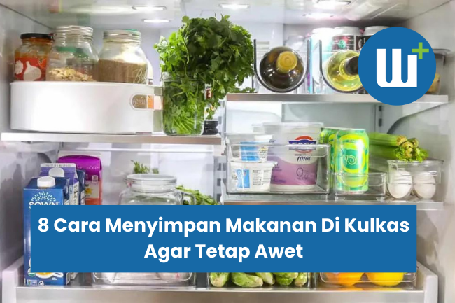 8 Cara Menyimpan Makanan Di Kulkas Agar Tetap Awet